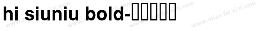 hi siuniu bold字体转换